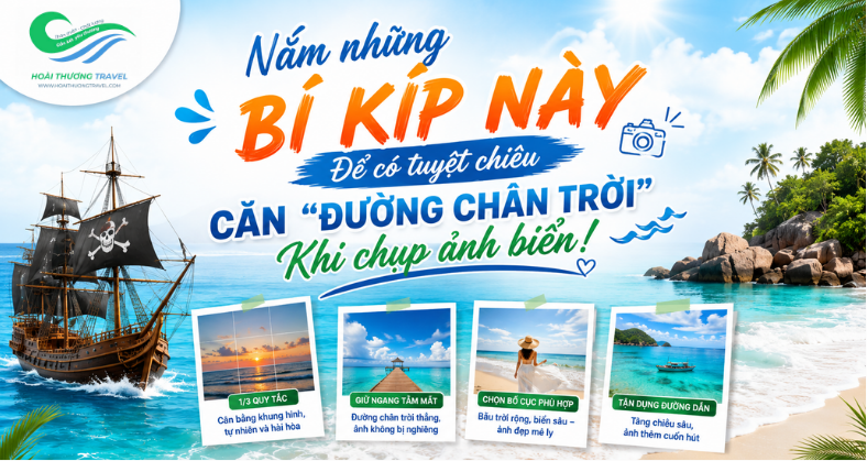 NẮM NHỮNG BÍ KÍP NÀY ĐỂ CÓ TUYỆT CHIÊU CĂN "ĐƯỜNG CHÂN TRỜI" KHI CHỤP ẢNH BIỂN!